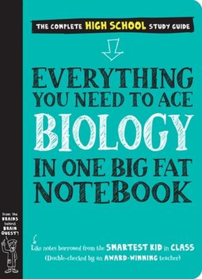 Everything you need to ace biology in one big fat notebook : the complete high school study guide /