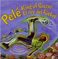 Pelé, king of soccer = Pelé, el rey del fútbol /