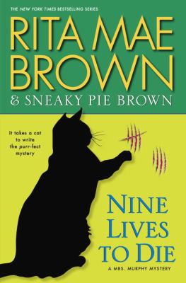 Nine lives to die : a Mrs. Murphy mystery /
