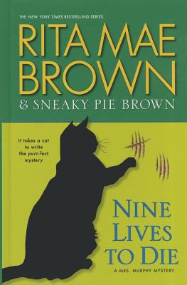 Nine lives to die [large type] : a Mrs. Murphy mystery /