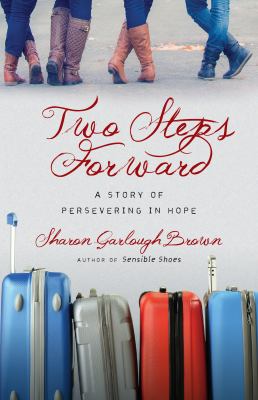 Two steps forward : a story of persevering in hope /