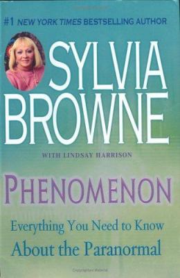 Phenomenon : everything you need to know about the paranormal /