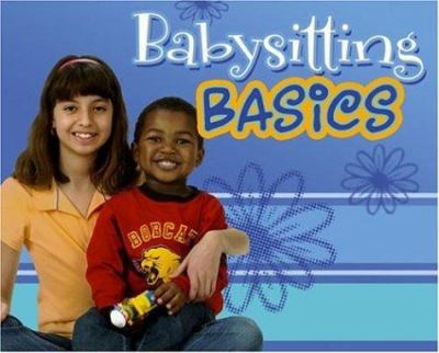 Babysitting basics : caring for kids /