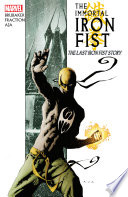 The immortal iron fist (2006), volume 1 [ebook] : The last iron fist story - special.