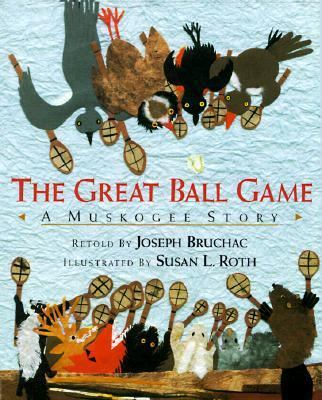 The great ball game : a Muskogee story /