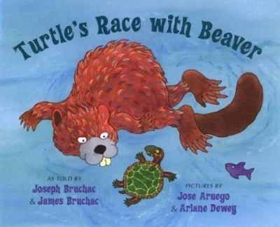 Turtle's race with Beaver : a traditional Seneca story /