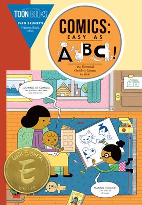 Comics : easy as ABC! : the essential guide to comics for kids : for kids, parents, teachers and librarians! /