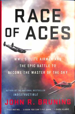 The race of aces : WWII's elite airmen and the epic battle to become the masters of the sky /