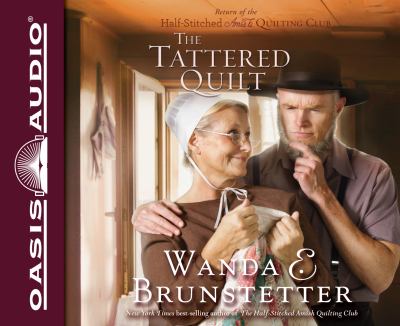 The tattered quilt [compact disc, unabridged] : return of the Half-Stitched Amish Quilting Club /
