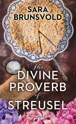 The divine proverb of streusel : [large type] a novel /