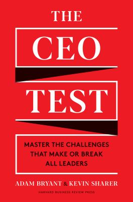 The CEO test : master the challenges that make or break all leaders /