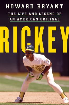 Rickey : the life and legend of an American original /