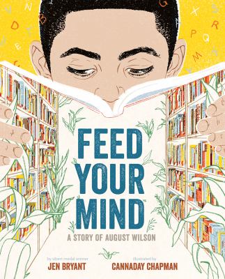 Feed your mind : a story of August Wilson /