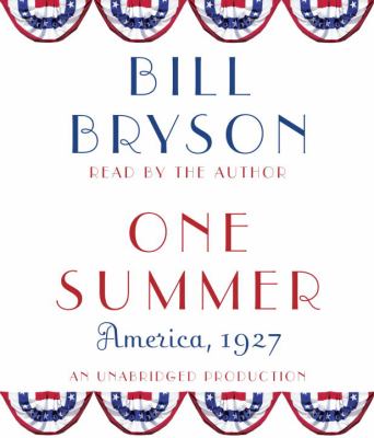 One summer [compact disc, unabridged] : America, 1927 /