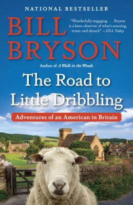 The Road to Little Dribbling : Adventures of an American in Britain /