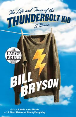 The life and times of the thunderbolt kid : [large type] : a memoir /