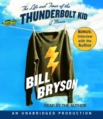 The life and times of the thunderbolt kid [eaudiobook] : A memoir.