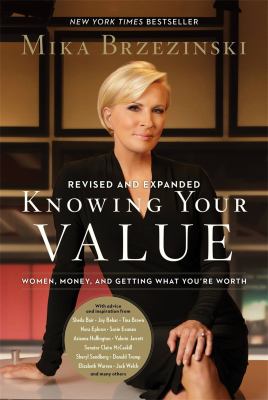 Know your value : women, money, and getting what you're worth /