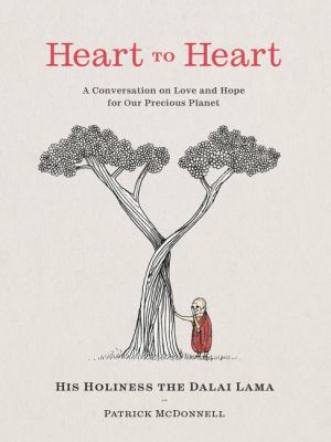 Heart to heart : a conversation on love and hope for our precious planet /