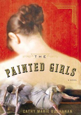The painted girls [compact disc, unabridged] /