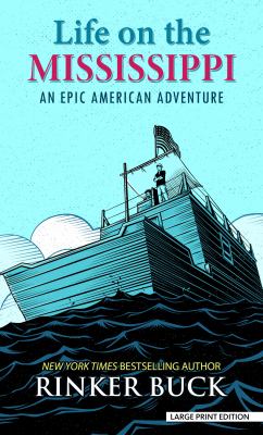 Life on the Mississippi : [large type] an epic American adventure /