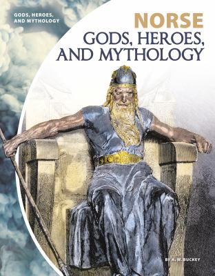 Norse gods, heroes, and mythology /