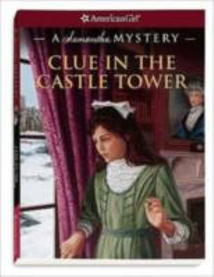 Clue in the castle tower : a Samantha mystery /