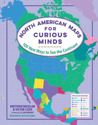 North American maps for curious minds : 100 new ways to see the continent /