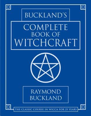 Buckland's complete book of witchcraft /