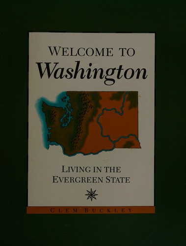 Welcome to Washington : living in the Evergreen state /