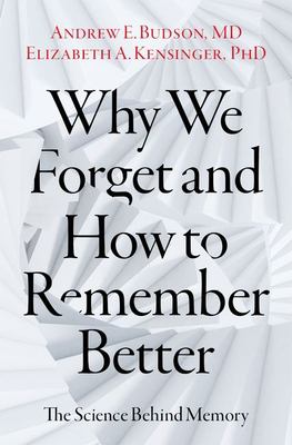 Why we forget and how to remember better : the science behind memory /