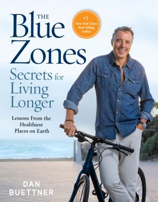 The blue zones secrets for living longer : lessons from the healthiest places on earth /