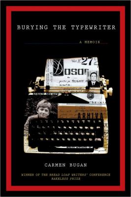 Burying the typewriter : a memoir /