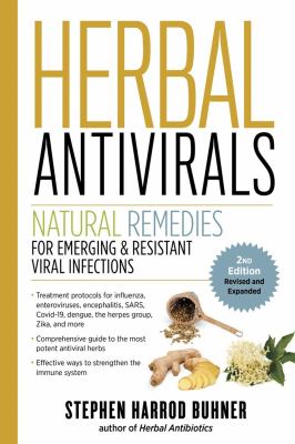 Herbal antivirals : natural remedies for emerging & resistant viral infections /