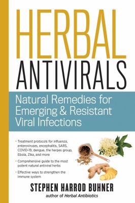 Herbal antivirals : natural remedies for emerging resistant and epidemic viral infections /
