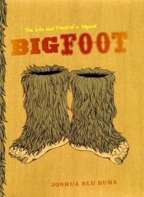 Bigfoot : the life and times of a legend /