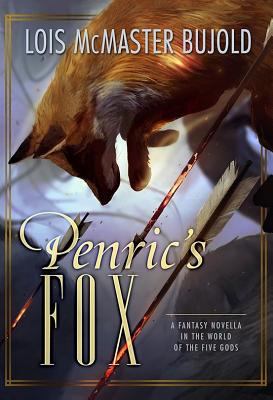 Penric's fox : a fantasy novella in the world of the Five Gods /