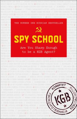 Spy school : are you sharp enough to be a KGB agent? /