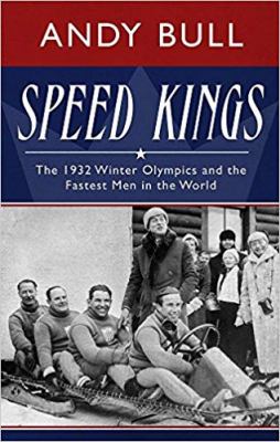 Speed kings [large type] : the 1932 Winter Olympics and the fastest men in the world /
