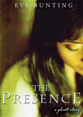 The Presence : a ghost story /