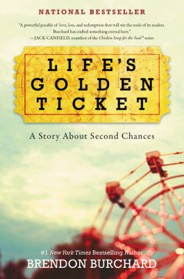Life's golden ticket : a story about second chances /