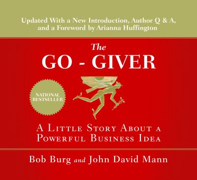 The go-giver [eaudiobook] : A little story about a powerful business idea.