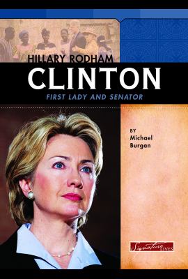 Hillary Rodham Clinton : first lady and senator /