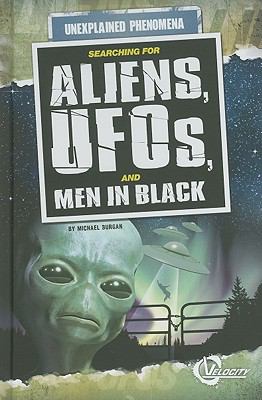 Searching for UFOs, aliens, and men in black /
