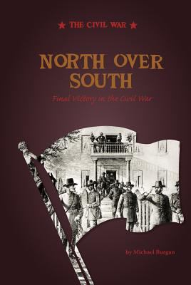 North over South : final victory in the Civil War /