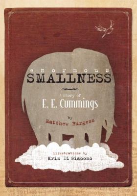 Enormous smallness : a story of E. E. Cummings /