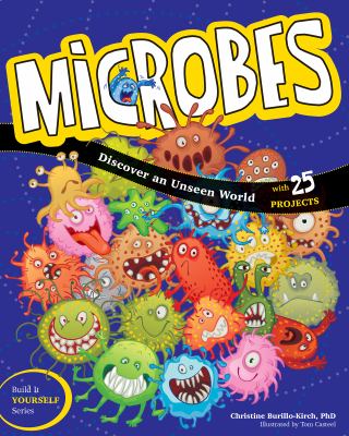 Microbes : discover an unseen world /
