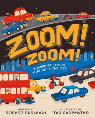 Zoom! zoom! : sounds of things that go in the city /