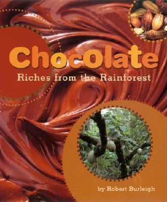 Chocolate : riches from the rainforest /