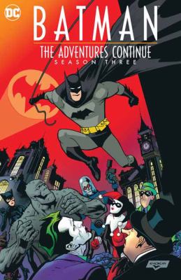Batman, the adventures continue season three /